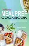 The Healthy Meal Prep Cookbook book summary, reviews and download