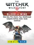 The Witcher 3 Blood and Wine, Walkthrough, Quests, Armor, Map, Riddles, Trophies, Game Guide Unofficial sinopsis y comentarios