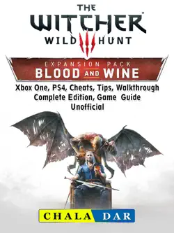 the witcher 3 blood and wine, walkthrough, quests, armor, map, riddles, trophies, game guide unofficial book cover image