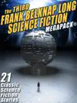 The Third Frank Belknap Long Science Fiction MEGAPACK®: 21 Classic Stories sinopsis y comentarios