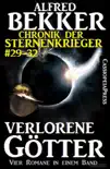 Alfred Bekker Chronik der Sternenkrieger: Verlorene Götter sinopsis y comentarios