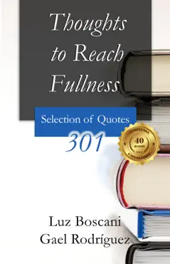 thoughts to reach fullness. 301 selection of quotes imagen de la portada del libro