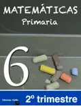 Matemáticas 6º de Primaria. Segundo Trimestre book summary, reviews and download