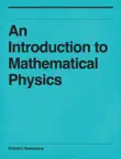 An Introduction to Mathematical Physics synopsis, comments
