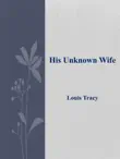 His Unknown Wife synopsis, comments