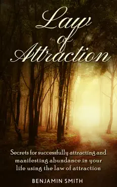 law of attraction: secrets for successfully attracting and manifesting abundance in your life using the law of attraction book cover image