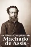 As Obras Completas de Machado de Assis sinopsis y comentarios