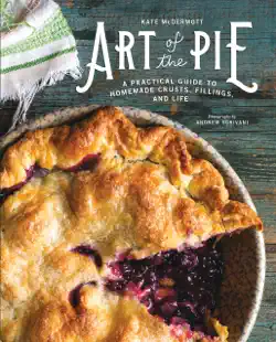 art of the pie: a practical guide to homemade crusts, fillings, and life book cover image