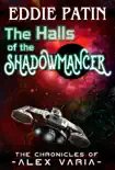 The Halls of the Shadowmancer - The Chronicles of Alex Varia synopsis, comments