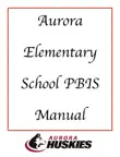 Aurora Elementary School PBIS Manual synopsis, comments