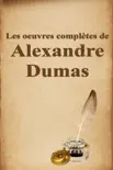 Les oeuvres complètes de Alexandre Dumas sinopsis y comentarios