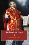 San Ignacio de Loyola sinopsis y comentarios