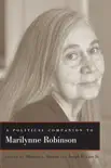 A Political Companion to Marilynne Robinson synopsis, comments
