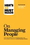 HBR's 10 Must Reads on Managing People (with featured article "Leadership That Gets Results," by Daniel Goleman) sinopsis y comentarios