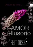 Amor ilusorio synopsis, comments