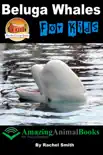 Beluga Whales For Kids reviews
