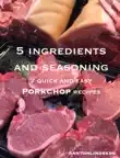 Pork chops - 7 quick and easy recipes synopsis, comments