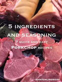 pork chops - 7 quick and easy recipes book cover image