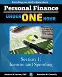 Personal Finance Under One Hour: Section 1 - Income and Spending e-book
