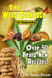 The Weed Cookbook 2 - Medical Marijuana Recipes, Cannabis Cooking Tips & Killer Brownies [HOLIDAY EDITION] book summary, reviews and download