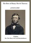 The Best of Henry David Thoreau (Annotated) Including: Walden and On the Duty of Civil Disobedience sinopsis y comentarios