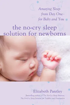 the no-cry sleep solution for newborns: amazing sleep from day one – for baby and you book cover image