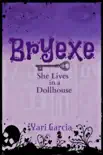 Bryexe: She Lives in a Dollhouse sinopsis y comentarios