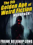 The 9th Golden Age of Weird Fiction MEGAPACK®: Frank Belknap Long (Vol. 2) sinopsis y comentarios