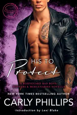 his to protect: a bodyguards bad boys/masters and mercenaries novella book cover image