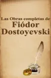 Las Obras completas de Fiódor Dostoyevski sinopsis y comentarios