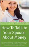 How to Talk To Your Spouse About Money book summary, reviews and download