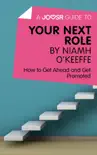 A Joosr Guide to... Your Next Role by Niamh O’Keeffe sinopsis y comentarios