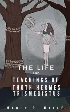the life and teachings of thoth hermes trismegistus book cover image