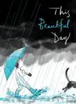 This Beautiful Day synopsis, comments