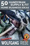 50 Handyman Supply & Fit Home Business Ideas