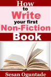 How To Write Your First Non-Fiction Book book summary, reviews and download
