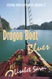 Dragon Boat Blues: Asian Adventures Book 5 sinopsis y comentarios