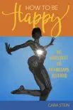 How to be Happy (No Fairy Dust or Moonbeams Required) e-book