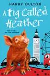 A Pig Called Heather synopsis, comments