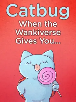 catbug: when the wankiverse gives you... book cover image