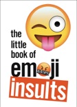The Little Book of Emoji Insults book summary, reviews and downlod