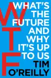 WTF?: What's the Future and Why It's Up to Us sinopsis y comentarios