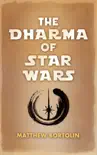 The Dharma of Star Wars synopsis, comments