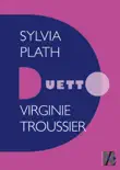 Sylvia Plath - Duetto sinopsis y comentarios