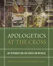 Apologetics at the Cross synopsis, comments