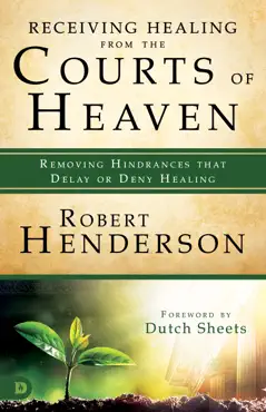 receiving healing from the courts of heaven book cover image