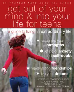 get out of your mind and into your life for teens book cover image
