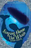 Singing Home the Whale synopsis, comments