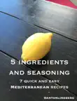 Mediterranean - 7 quick and easy recipes synopsis, comments