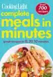 Cooking Light Complete Meals in Minutes synopsis, comments